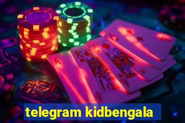 telegram kidbengala